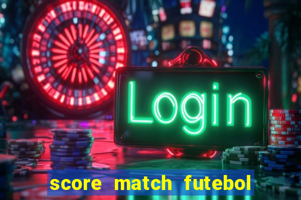 score match futebol pvp dinheiro infinito